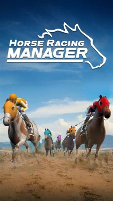 Horse Racing Manager 2023: A Deep Dive into the World of Equine Entrepreneurship!